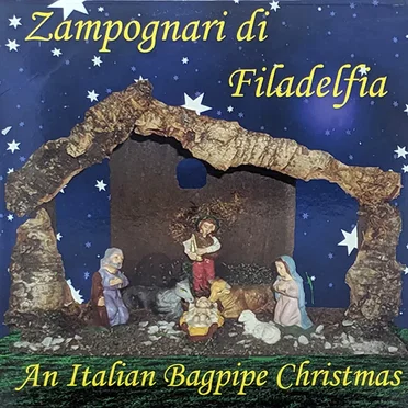 An Italian Bagpipe Christmas by Zampognari di Filadelfia - album cover
