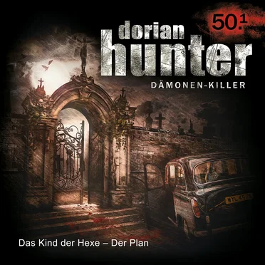 Dorian Hunter 50.1: Das Kind der Hexe - Der Plan by Dennis Ehrhardt - album cover