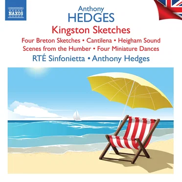 Kingston Sketches / Four Breton Sketches / Cantilena / Heigham Sound / Scenes from the Humber / Four Miniature Dances