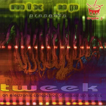 Triple J: Mix Up Presents Tweek by Various Artists - album cover