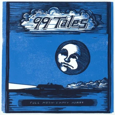 Full Moon, Empty Heart by 99 Tales - album cover
