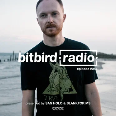 San Holo Presents: bitbird Radio #054