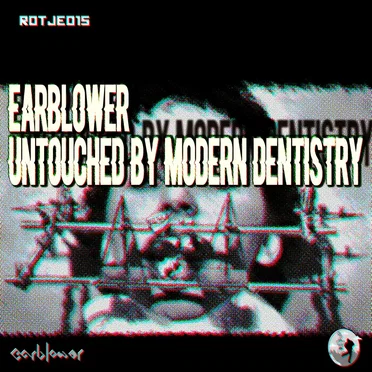 Untouched by Modern Dentistry by Earblower - album cover