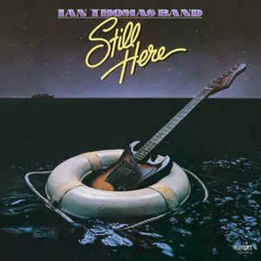 Still Here by Ian Thomas Band - album cover