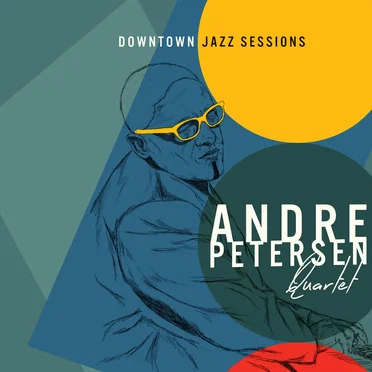 Andre Petersen Quartet: Downtown Jazz Sessions by Andre Petersen Quartet - album cover