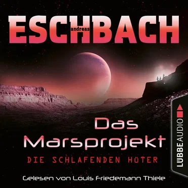 Das Marsprojekt: Die schlafenden Hüter by Andreas Eschbach - album cover