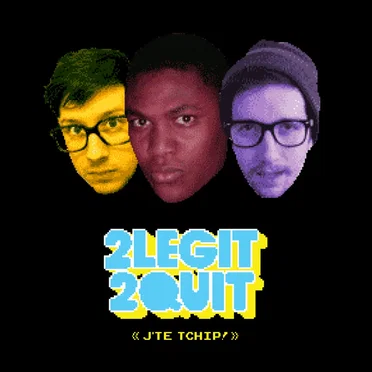 J’te tchip by 2Legit2Quit - album cover