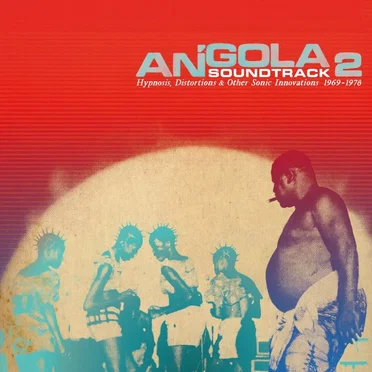 Angola Soundtrack 2: Hypnosis, Distortion & Other Sonic Innovations 1969-1978 by Various Artists - album cover
