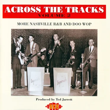 Across the Tracks, Volume 2: More Nashville R&B and Doo Wop by Various Artists - album cover