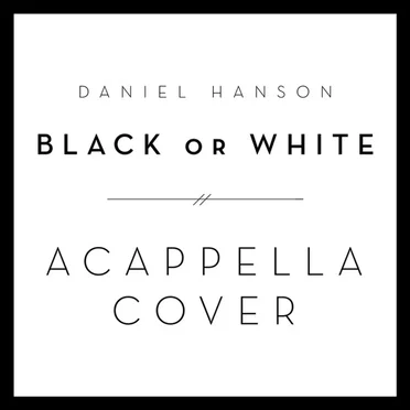 Black or White (A Cappella Cover)