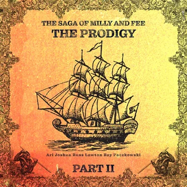 The Saga of Milly and Fee Part II (The Prodigy)