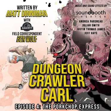 Dungeon Crawler Carl: Season 1, Episode 4: The Porkchop Express by Matt Dinniman - album cover