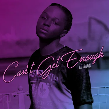 Can't Get Enough by Edidion - album cover