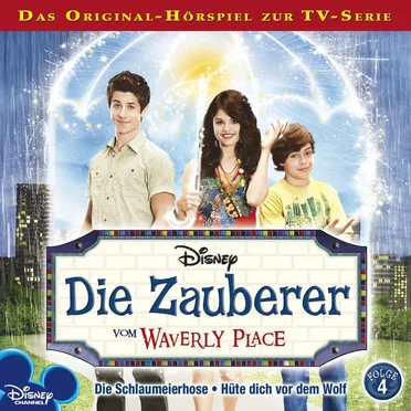 Die Zauberer Vom Waverly Place - Folge 4: Die Schlaumeierhose, Hüte dich vor dem Wolf by Die Zauberer vom Waverly Place - album cover