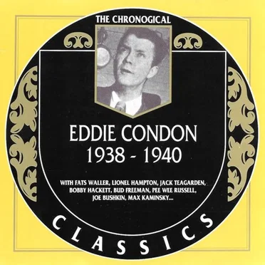 The Chronological Classics: Eddie Condon 1938-1940