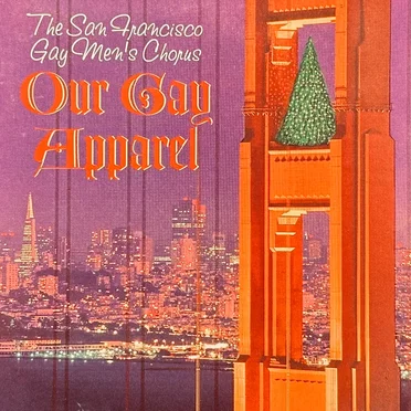 Our Gay Apparel by The San Francisco Gay Men’s Chorus - album cover