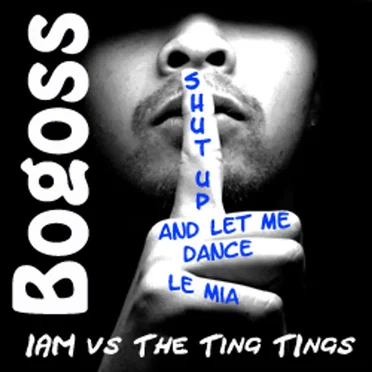 Shut Up and Let Me Dance le Mia (The Ting Tings vs. IAM)
