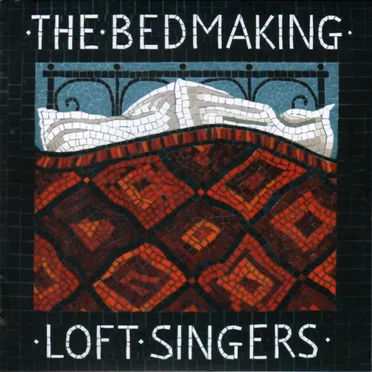 The Bedmaking by Andover Museum Loft Singers - album cover