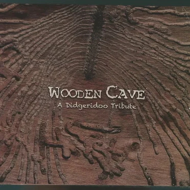 Wooden Cave: A Didgeridoo Tribute by Various Artists - album cover