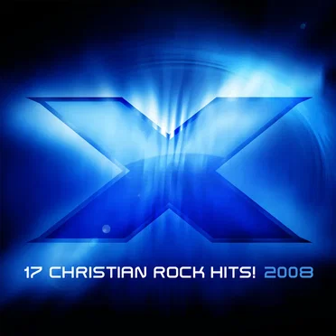 X 2008: 17 Christian Rock Hits! by Various Artists - album cover