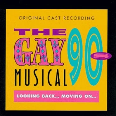 The Gay 90s Musical: Looking Back... Moving on... (1997 Original Cast) by Various Artists - album cover