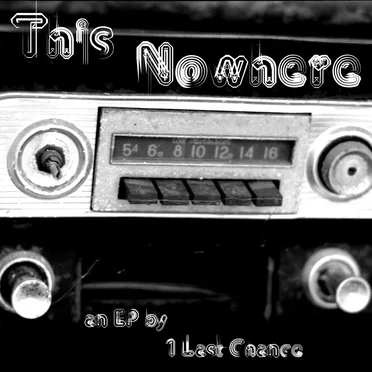 This Nowhere EP by 1 Last Chance - album cover