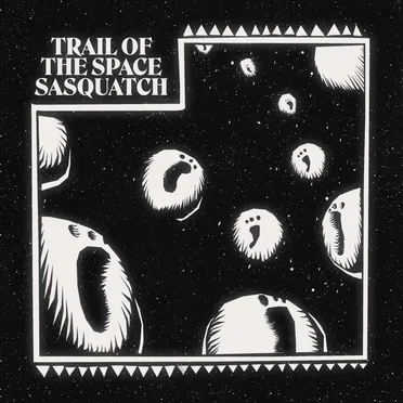 Trail of the Space Sasquatch