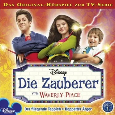 Die Zauberer Vom Waverly Place - Folge 1: Der fliegende Teppich, Doppelter Ärger by Die Zauberer vom Waverly Place - album cover