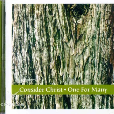 Consider Christ - One for Many