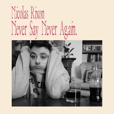 Never Say Never Again by Nicolas Rixon - album cover