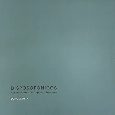 Disposofónicos: Acumuladores de objectos sonantes