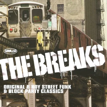 The Breaks: Original B Boy Street Funk & Block Party Classics by Various Artists - album cover