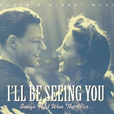 I’ll Be Seeing You: Songs That Won the War by Various Artists - album cover
