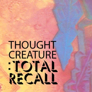 TOTAL RECALL by Thought Creature - album cover
