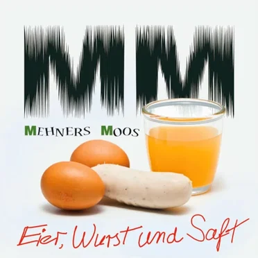 Eier, Wurst und Saft by Mehnersmoos - album cover