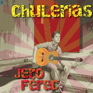 Chulerías by Jero Férec - album cover