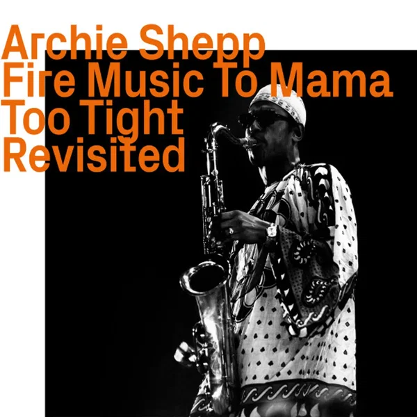 Fire Music to Mama Too Tight Revisited