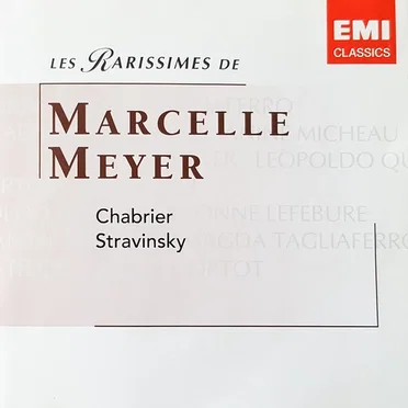 Les Rarissimes de Marcelle Meyer: Chabrier / Stravinsky