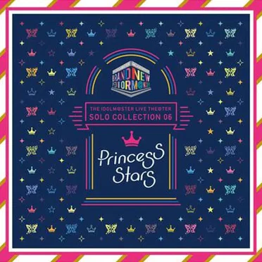THE IDOLM@STER LIVE THE@TER SOLO COLLECTION 06 Princess Stars by Various Artists - album cover