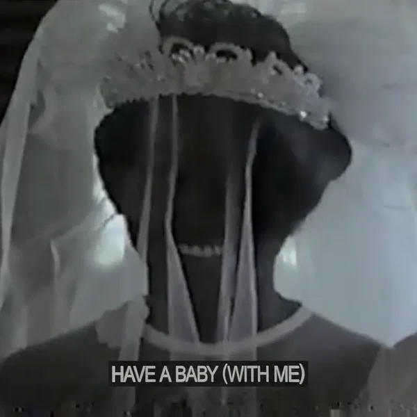 Have a Baby (With Me)