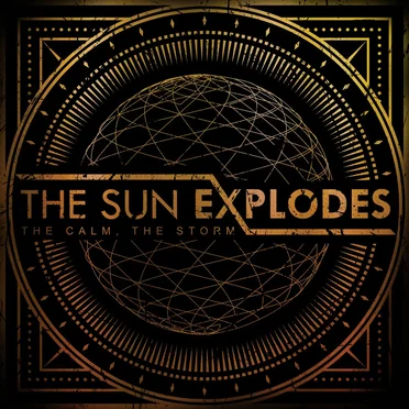 The Calm, The Storm by The Sun Explodes - album cover