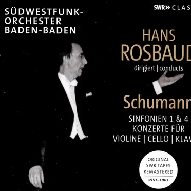 Hans Rosbaud conducts Schumann: Sinfonien 1 & 4 / Konzerte für Violine, Cello, Klavier