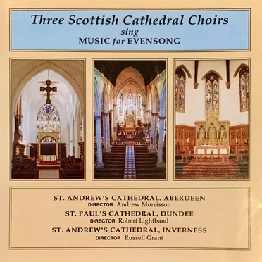 Three Scottish Cathedral Choirs Sing Music for Evensong by Choir of St Andrew's Cathedral, Aberdeen - album cover