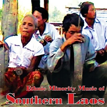 Ethnic Minority Music of Southern Laos by Various Artists - album cover