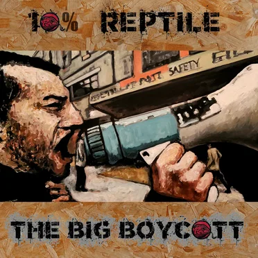 The Big Boycott by 10% Reptile - album cover