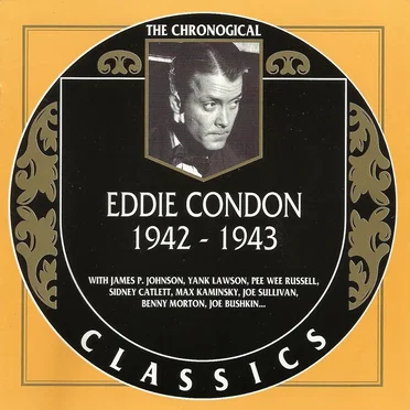The Chronological Classics: Eddie Condon 1942-1943