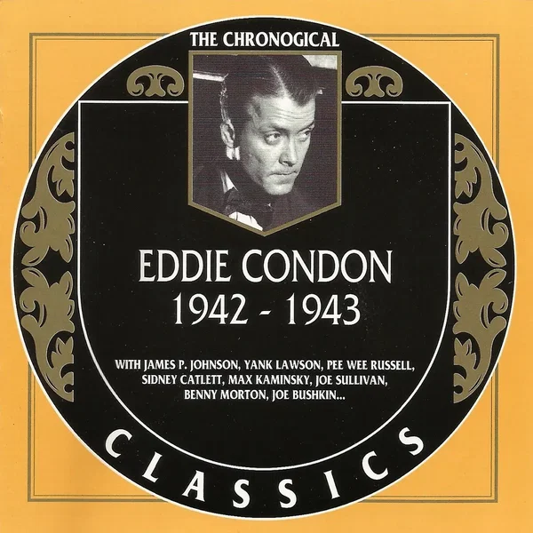 The Chronological Classics: Eddie Condon 1942-1943