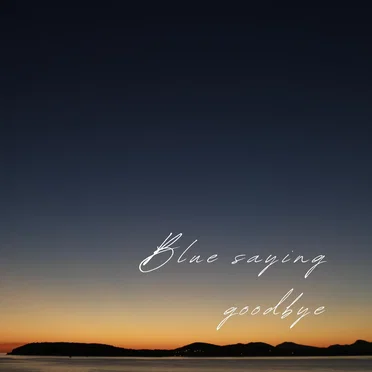 Blue saying goodbye by Maya Sarfatto - album cover
