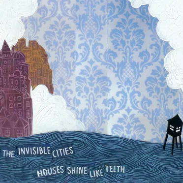 Houses Shine Like Teeth