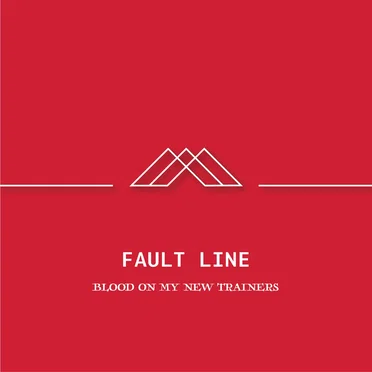 Blood On My New Trainers - EP by Fault Line - album cover